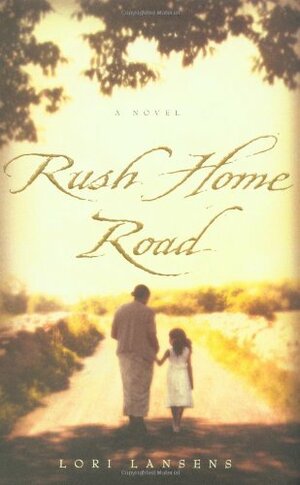 Rush Home Road by Lori Lansens