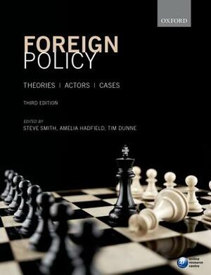 Foreign Policy: Theories, Actors, Cases by 