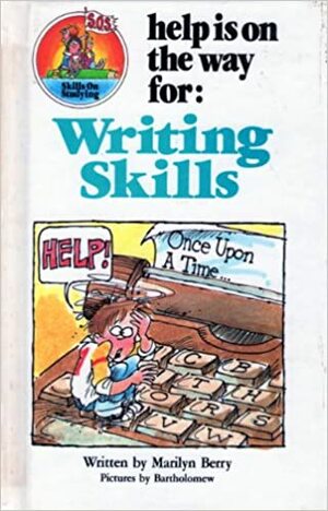 Help is on the Way for Writing Skills by Bartholomew, Marilyn Berry
