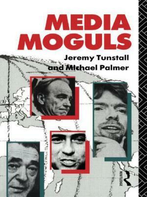 Media Moguls by Jeremy Tunstall, Michael Palmer
