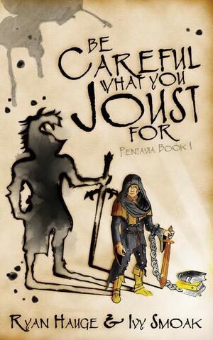 Be Careful What You Joust For by Ryan Hauge
