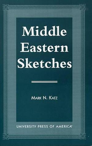 Middle Eastern Sketches by Mark N. Katz