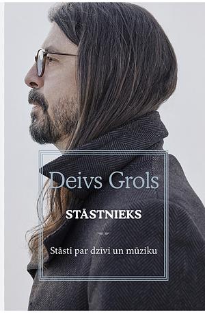 Stāstnieks. Stāsti par dzīvi un mūziku by Eva Veita, Deivs Grols, Dave Grohl