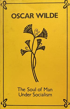 The Soul Of Man Under Socialism by Oscar Wilde