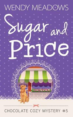 Sugar and Price by Wendy Meadows