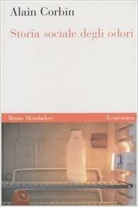 Storia Sociale Degli Odori by Francesco Saba Sardi, Alain Corbin