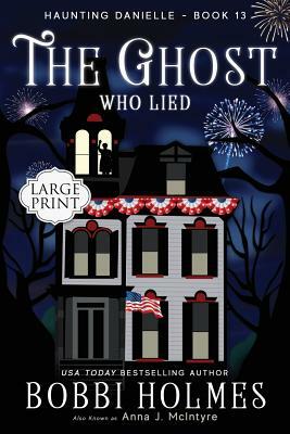 The Ghost who Lied by Bobbi Holmes, Anna J. McIntyre