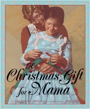 A Christmas Gift for Mama by Jim Burke, Lauren Thompson