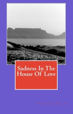 Sadness in the House of Love by Farouk Asvat