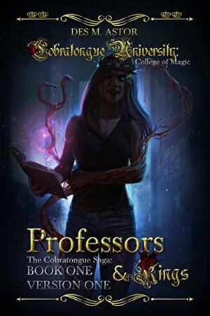 Cobratongue University: Professors and Kings by Des M. Astor