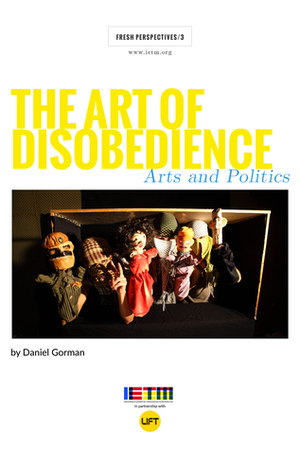 The Art of Disobedience by Daniel Gorman