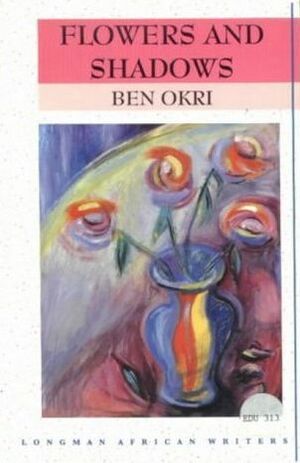 Flowers and Shadows by Ben Okri