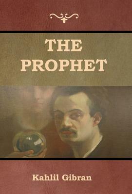 The Prophet by Kahlil Gibran