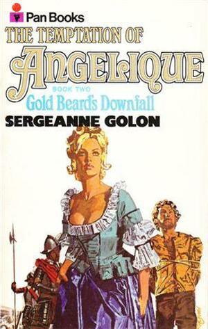 The Temptation of Angelique: Book Two. Gold Beard's Downfall (Angelique: Original version #8-2) by Anne Golon