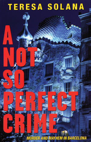 A Not So Perfect Crime by Teresa Solana, Peter Bush