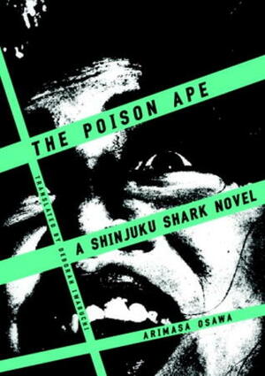 Shinjuku Shark 2: The Poison Ape by Deborah Iwabuchi, Arimasa Osawa