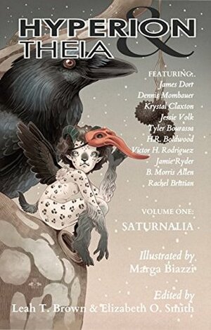 Hyperion & Theia: Volume One: Saturnalia by Leah T. Brown