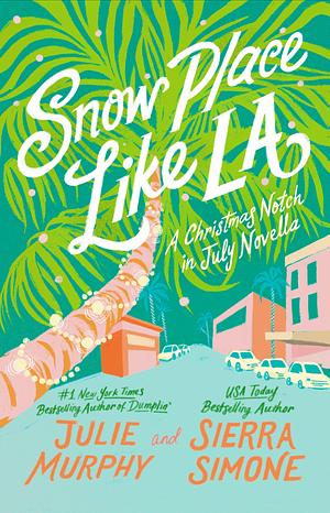 Snow Place Like LA by Sierra Simone, Julie Murphy