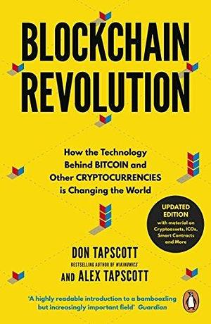 Blockchain Revolution: How the Technology Behind Bitcoin and Other Cryptocurrencies is Changing the World Paperback Jun 14, 2018 Tapscott, Don,Tapscott, Alex by Don Tapscott, Don Tapscott