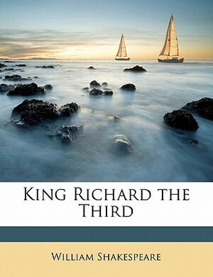 King Richard the Third by William Shakespeare