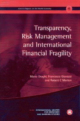 Transparency, Risk Management and International Financial Fragility [With Shaping Change-Strategies of Transformation] by Mario Draghi, Robert C. Merton, Francesco Giavazzi