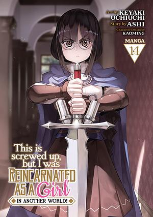 This Is Screwed Up, But I Was Reincarnated As a GIRL in Another World! (Manga) Vol. 14 by Ashi