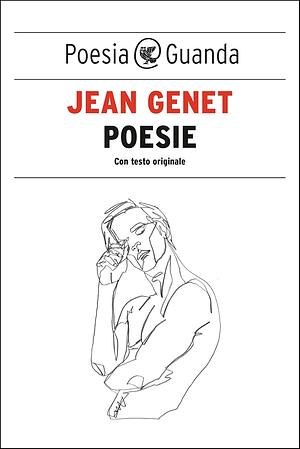 Poesie. Testo francese a fronte by Jean Genet, Giancarlo Pavanello