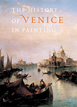 History of Venice in Painting by Guy Lobrichon, Georges Duby, Terisio Pignatti, Daniel Russo