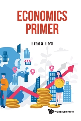 Economics Primer by Linda Low