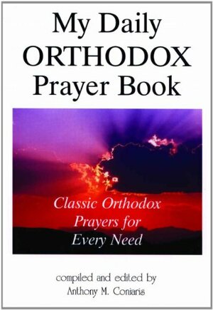 My Daily Orthodox Prayer Book by Anthony M. Coniaris