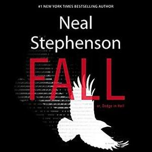 Fall or, Dodge in Hell by Neal Stephenson