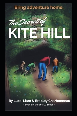 The Secret of Kite Hill by Bradley Charbonneau, Luca Charbonneau