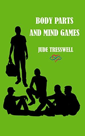 Body Parts and Mind Games by Jude Tresswell