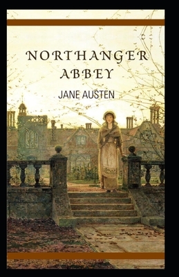 Northanger Abbey Illustrated by Jane Austen