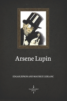 Arsene Lupin (Illustrated) by Maurice Leblanc