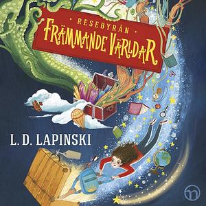 The Strangeworlds Travel Agency by L.D. Lapinski