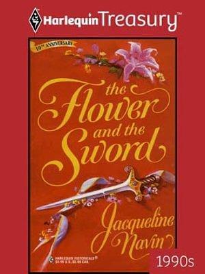 The Flower And The Sword by Jacqueline Navin