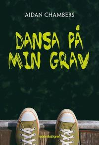 Dansa på min grav by Aidan Chambers