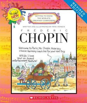 Frederic Chopin (Revised Edition) (Getting to Know the World's Greatest Composers) by Mike Venezia