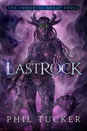 LastRock by Phil Tucker