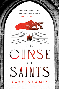 The Curse of Saints by Kate Dramis