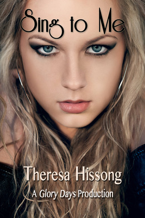 Sing To Me by Theresa Hissong