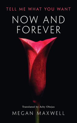 Now and Forever by Megan Maxwell