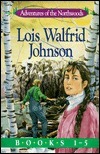 Adventures of the Northwoods: Books 1-5 by Lois Walfrid Johnson