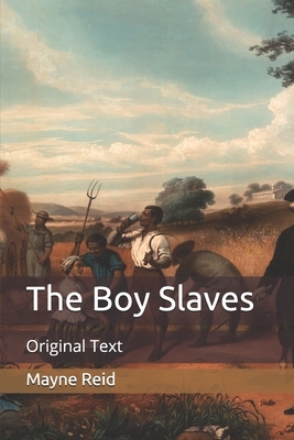 The Boy Slaves: Original Text by Mayne Reid