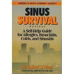 Sinus Survival: A Self-Help Guide for Allergies, Bronchitis, Colds, and Sinuses by Gilbert W. Levitt, Robert S. Ivker, Robert S. Ivker