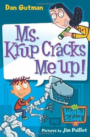 Ms. Krup Cracks Me Up! by Jim Paillot, Dan Gutman