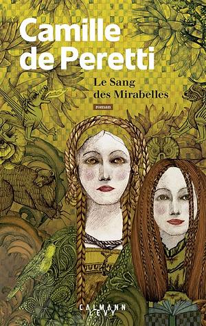 Le sang des mirabelles: roman by Camille de Peretti