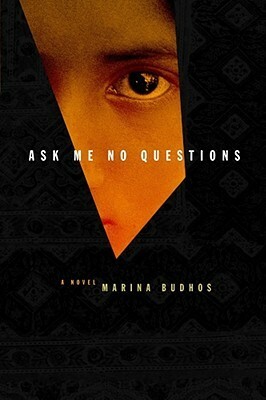 Ask Me No Questions by Marina Budhos