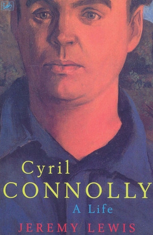 Cyril Connolly: A Life by Jeremy Lewis